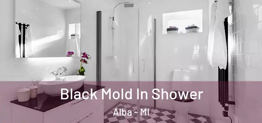  Black Mold In Shower Alba - MI