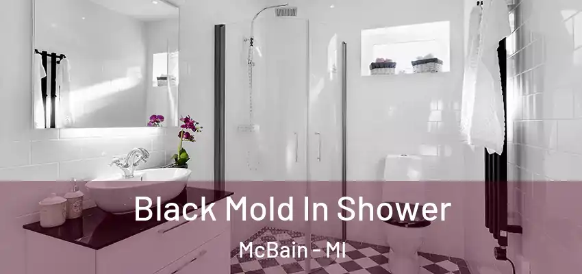  Black Mold In Shower McBain - MI