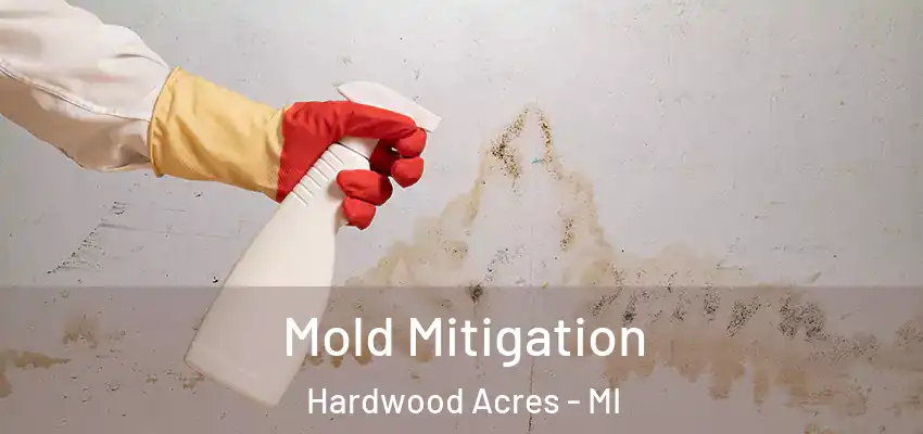 Mold Mitigation Hardwood Acres - MI